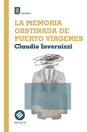 Libro Memoria Obstinada De Puerto Vírgenes De Claudio Invern