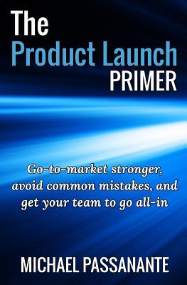 Libro The Product Launch Primer: Go-to-market Stronger, A...