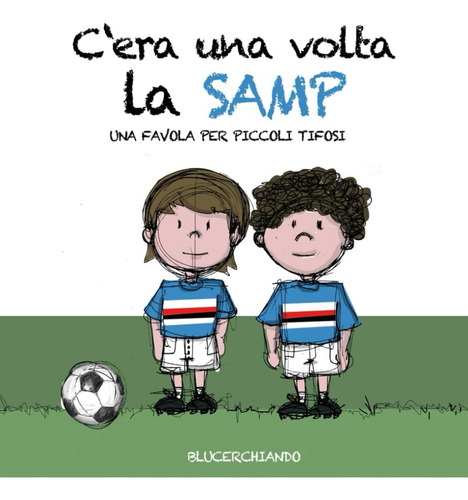 Libro: C Era Una Volta La Samp: Una Favola Per Piccoli Tifos