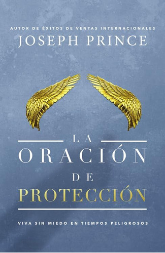 Libro: La Oración De Protección: Vivir Sin Miedo En Tiempos