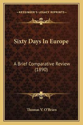 Libro Sixty Days In Europe : A Brief Comparative Review (...