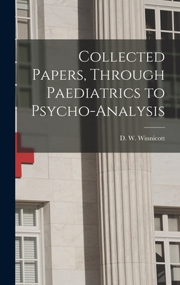 Libro Collected Papers, Through Paediatrics To Psycho-ana...