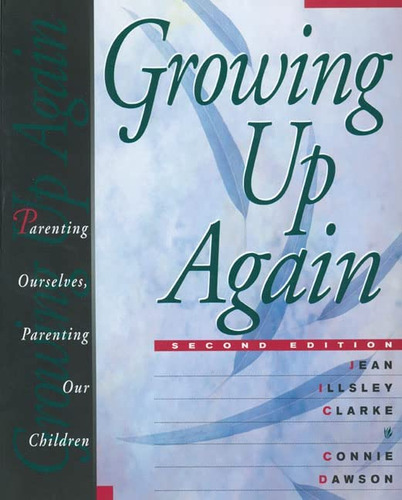 Growing Up Again: Parenting Ourselves, Parenting Our Children, De Illsley Clarke, Jean. Editorial Hazelden Publishing, Tapa Blanda En Inglés