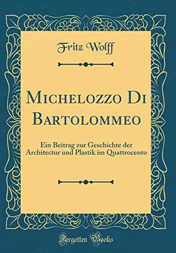 Michelozzo Di Bartolommeo Ein Beitrag Zur Geschichte Der Arc