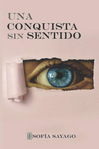Libro:  Una Conquista Sin Sentido (spanish Edition)