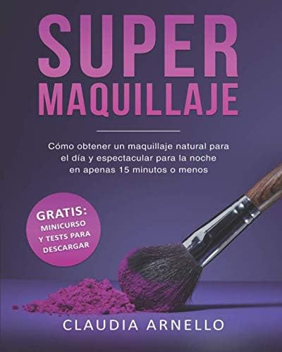 Libro: Supermaquillaje: Cómo Obtener Un Maquillaje Natural P