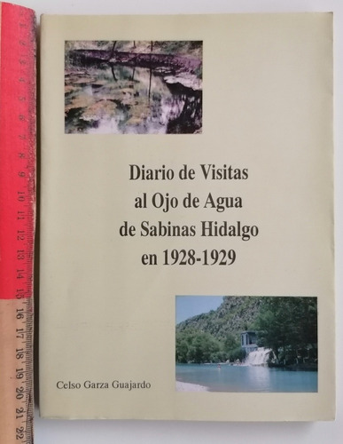 Diario De Visitas Al Ojo De Agua De Sabinas Hidalgo En 1928- (Usado)