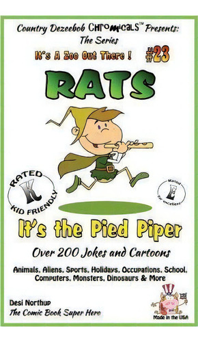 Rats - It's The Pied Piper - Over 200 Jokes + Cartoons - Animals, Aliens, Sports, Holidays, Occup..., De Desi Northup. Editorial Createspace Independent Publishing Platform, Tapa Blanda En Inglés