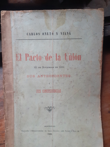 El Pacto De La Unión (11 Nov. 1855) / Carlos Oneto- Ed: 1900