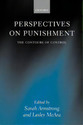Perspectives On Punishment : The Contours Of Control, De Sarah Armstrong. Editorial Oxford University Press, Tapa Blanda En Inglés
