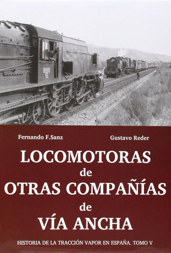 Libro: Locomotoras De Otras Compañias De Via Ancha. Vv.aa.. 