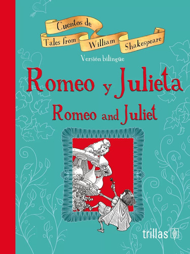 Romeo Y Julieta  Romeo And Juliet Serie Cuentos Trillas