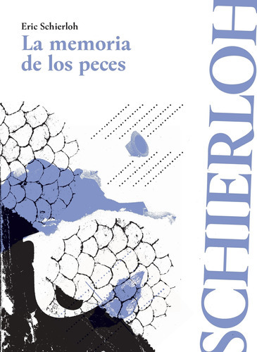 La Memoria De Los Peces - Eric Schierloh 