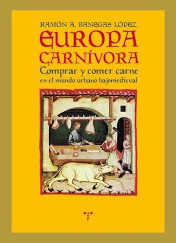 Europa Carnivora Comprar Y Comer Carne - Banegas Lopez,ra...