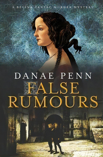 False Rumours : A Belina Lansac Murder Mystery, De Danae Penn. Editorial Nichol Press, Tapa Blanda En Inglés