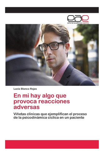 Libro: En Mi Hay Algo Que Provoca Reacciones Adversas: Que