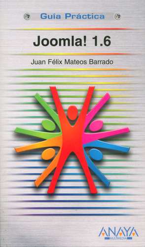 Joomla! 1.6: Joomla! 1.6, de Juan Félix Mateos Barrado. Serie 8441527379, vol. 1. Editorial Distrididactika, tapa blanda, edición 2011 en español, 2011