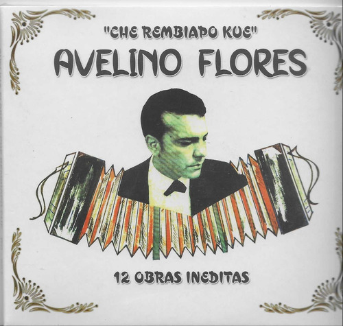 Cd - Avelino Flores - 12 Obras Inéditas