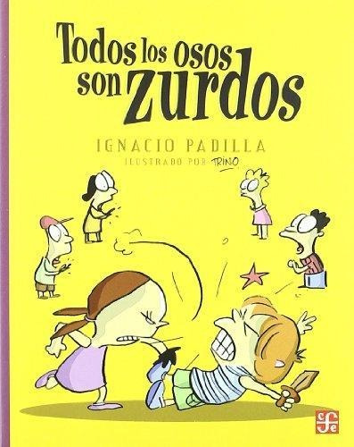 Todos Los Osos Son Zurdos - Ignacio Padilla