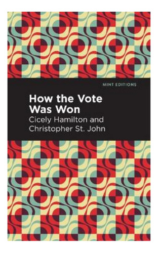 How The Vote Was Won - A Play In One Act. Eb3