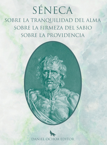 Sobre La Tranquilidad Del Alma Y Otros - Séneca - Doe