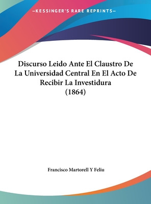 Libro Discurso Leido Ante El Claustro De La Universidad C...