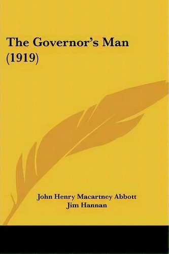 The Governor's Man (1919), De John Henry Macartney Abbott. Editorial Kessinger Publishing, Tapa Blanda En Inglés