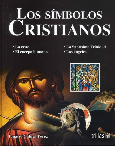 Libro Los Símbolos Cristianos De Ignacio Cabral