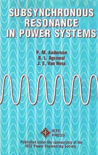 Subsynchronous Resonance In Power Systems, De Paul M. Anderson. Editorial I E E E Press, Tapa Blanda En Inglés
