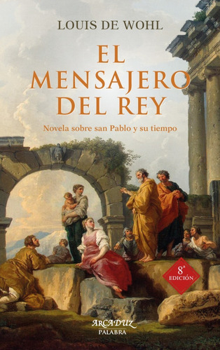 Libro - El Mensajero Del Rey. Novela Sobre San Pablo 