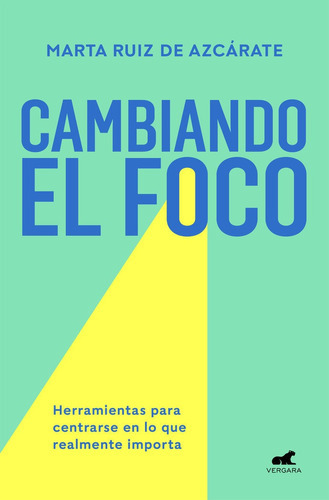 Cambiando El Foco, De Ruiz De Azcarate,marta. Editorial Javier Vergara Editor S.a., Tapa Blanda En Español