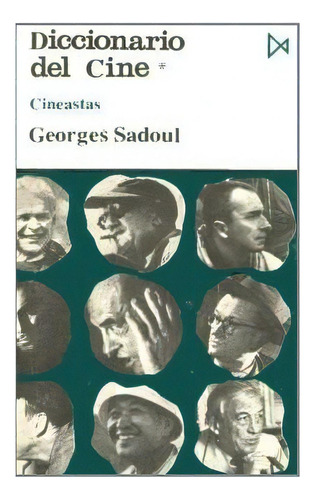 Vol I Diccionario De Cine  Cineastas, De Sadoul, Georges. Serie N/a, Vol. Volumen Unico. Editorial Istmo En Español