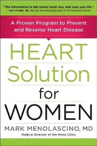 Heart Solution For Women : A Proven Program To Prevent And Reverse Heart Disease, De Mark Menolascino. Editorial Harpercollins Publishers Inc, Tapa Blanda En Inglés