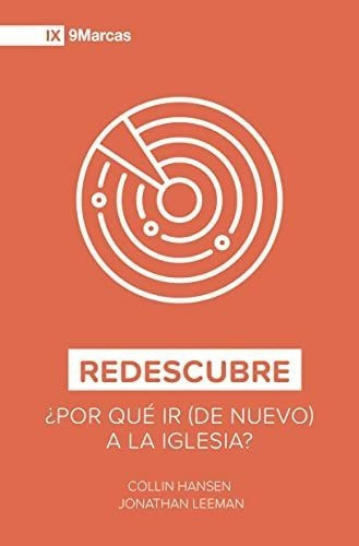Redescubre - Collin Hansen And Jonathan Leeman, De Collin Hansen & Jonathan Leeman. Editorial Poiema Publicaciones En Español