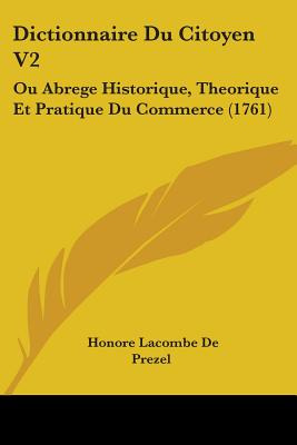 Libro Dictionnaire Du Citoyen V2: Ou Abrege Historique, T...