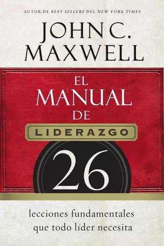 El Manual De Liderazgo - John Maxwell - Grupo Nelson