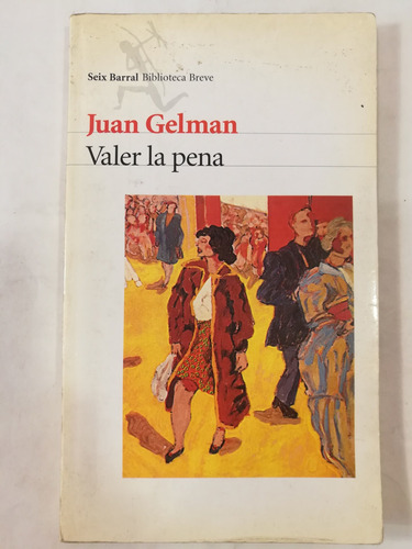 Valer La Pena, Juan Gelman, Seix Barral