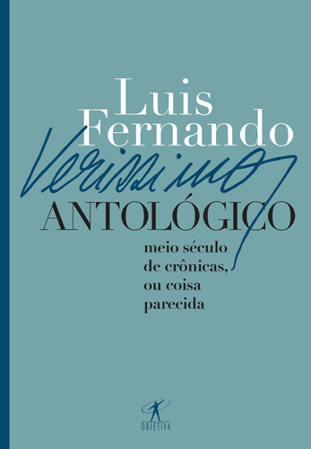 Verissimo antológico: Meio século de crônicas, ou coisa parecida, de Veríssimo, Luis Fernando. Editora Schwarcz SA, capa dura em português, 2020