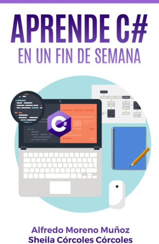 Libro: Aprende C# Un Fin Semana (spanish Edition)