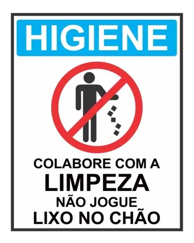 PLACA HIGIENE NÃO JOGUE COPO USADO NO CHÃO USE A LIXEIRA -  -  Loja de Sinalização