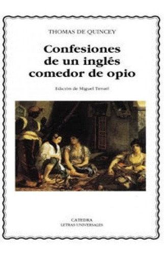 Confesiones De Un Inglés Comedor De Opio - De Quincey