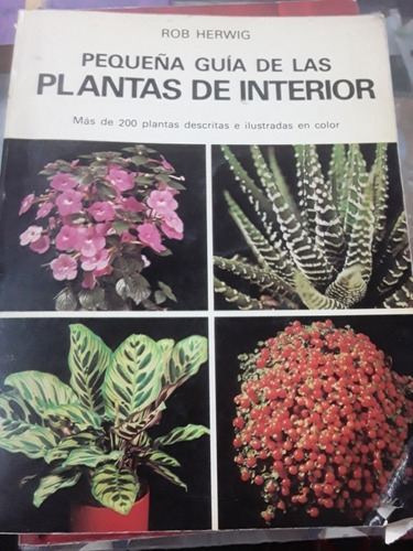 Pequeña Guía De Las Plantas De Interior - Rob Herwig 