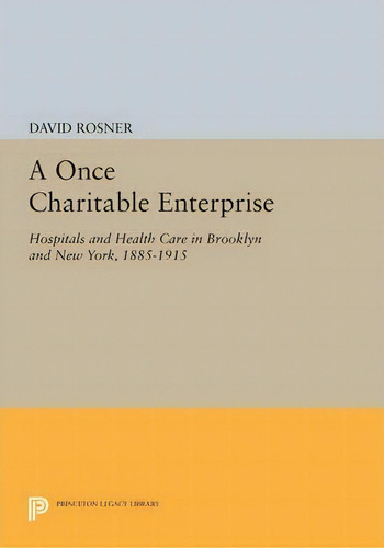 A Once Charitable Enterprise, De David Rosner. Editorial Princeton University Press, Tapa Blanda En Inglés