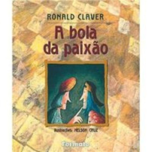 A bola da paixão, de Claver, Ronald. Editora Somos Sistema de Ensino, capa mole em português, 2009