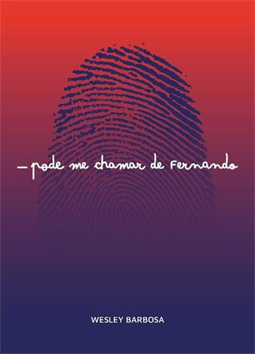 Pode Me Chamar De Fernando - 1ªed.(2023), De Wesley Barbosa. Editora Numa, Capa Mole, Edição 1 Em Português, 2023