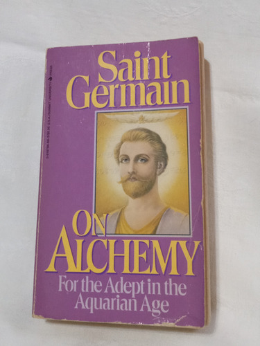 Saint Germain On Alchemy For The Adept In The Aquarian Age 