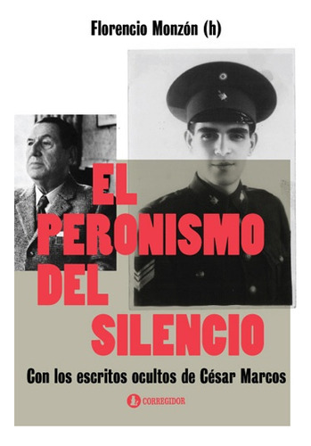 El Peronismo Del Silencio - Florencio Monzon (h)