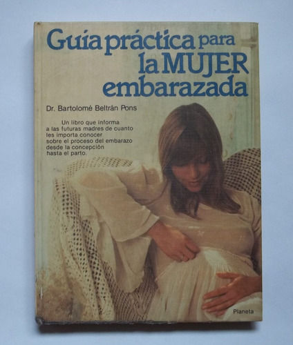 Guía Práctica Para La Mujer Embarazada, Bartolomé B. Pons.