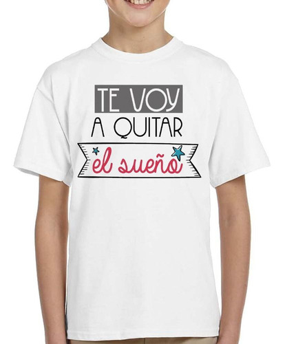 Remera De Niño Frase Te Voy A Quitar El Sueño Estrella