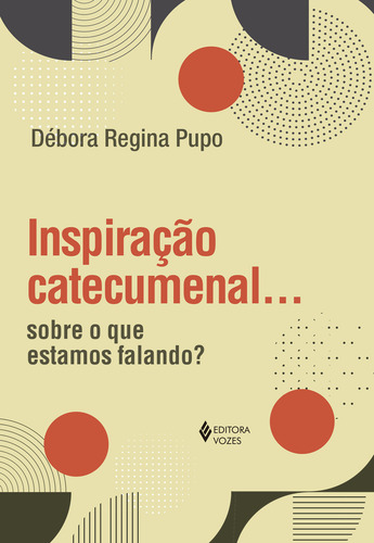 Inspiração catecumenal...: Sobre o que estamos falando?, de Pupo, Débora Regina. Editorial Editora Vozes Ltda., capa mole em português, 2022